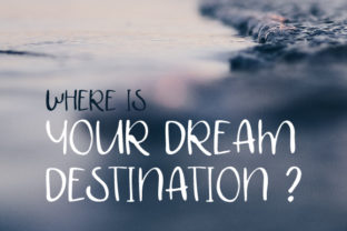 The Dream Destination Font: Capturing Imagination with Gentle Charm